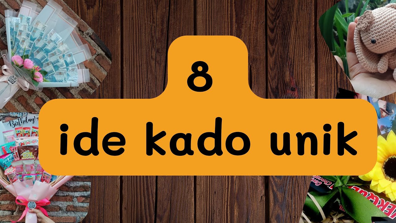 8 IDE KADO UNIK - REFERENSI KADO UNTUK PACAR/ TEMAN/ SAUDARA/ SAHABAT #hadiahunik #ideas #idekado