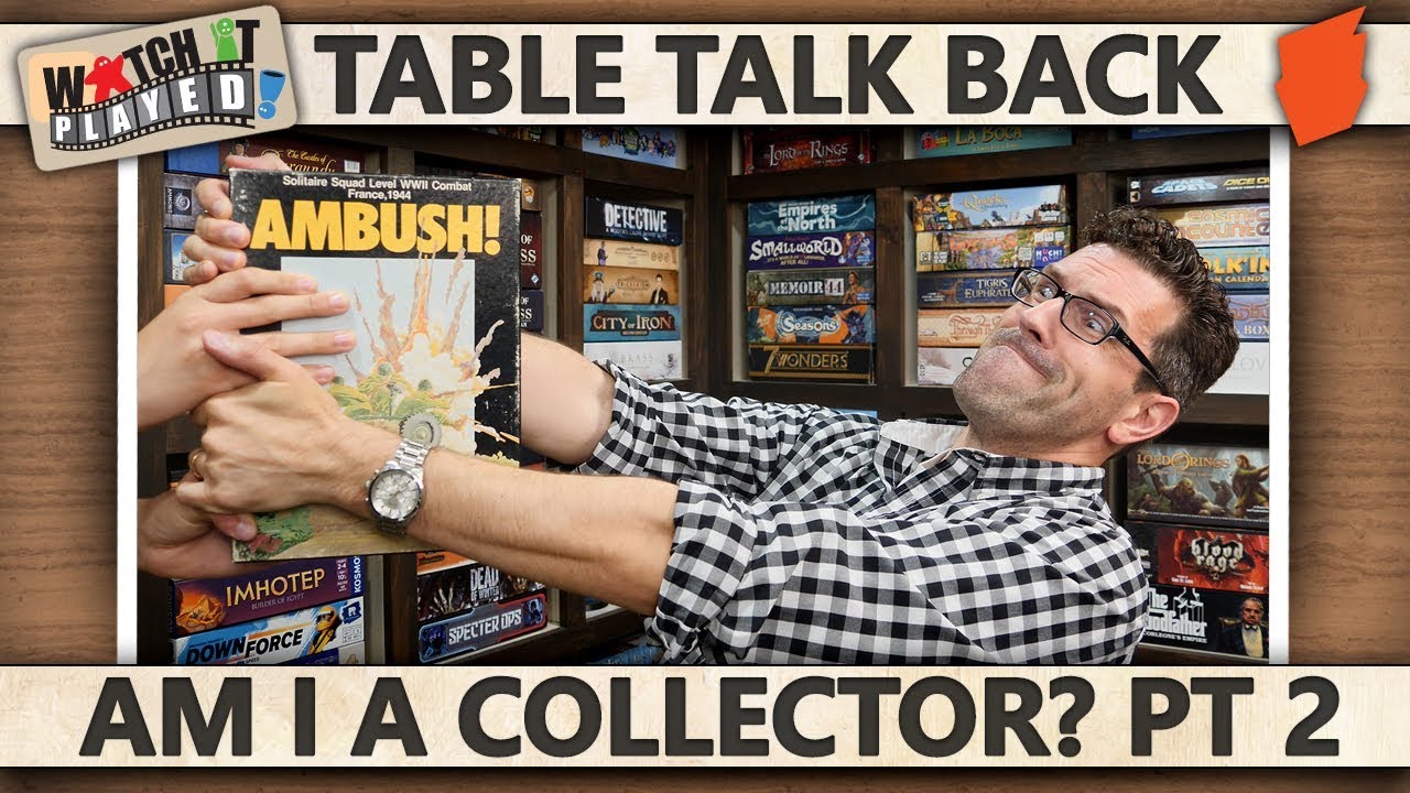 Table Talk Back - Am I A Collector? - PART 2!