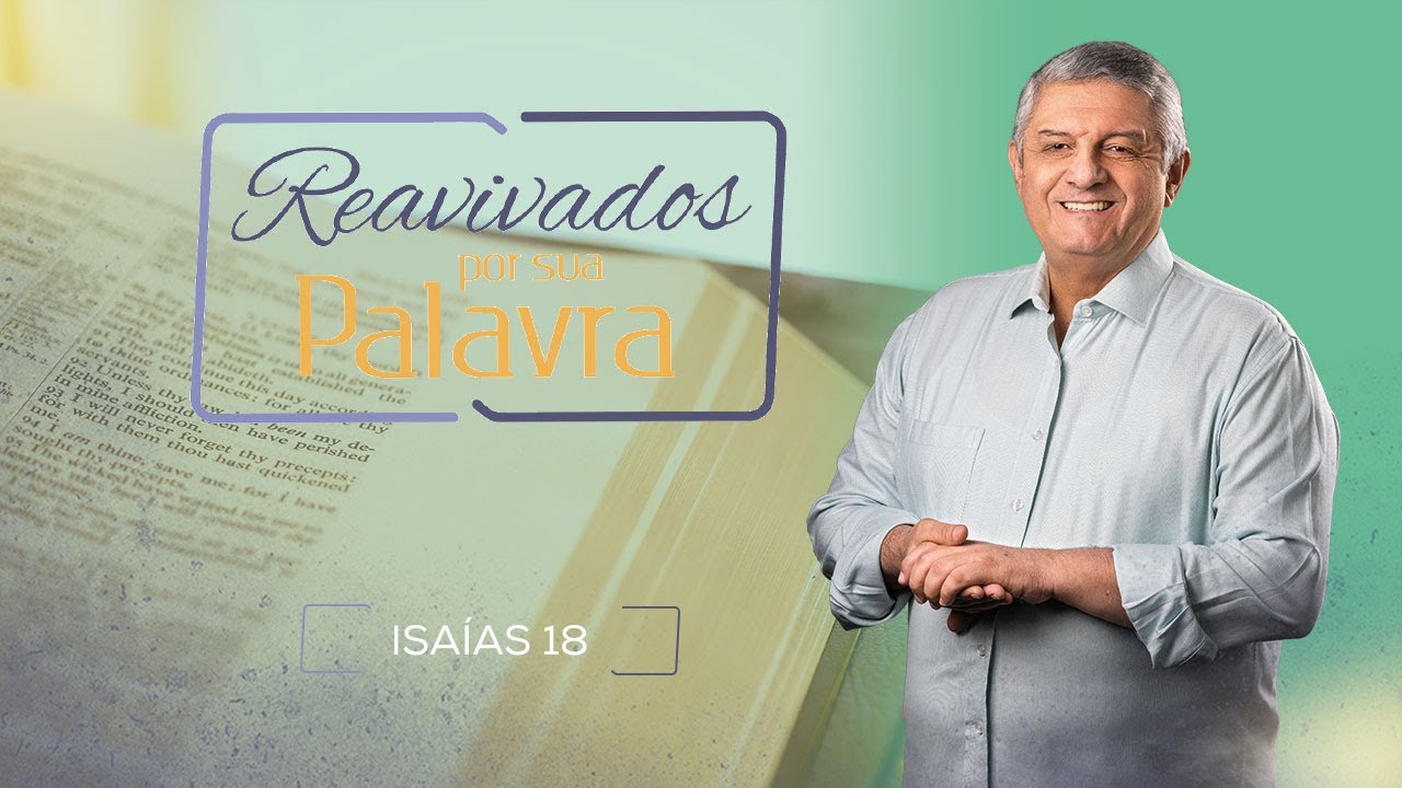 REAVIVADOS - ISAÍAS 18