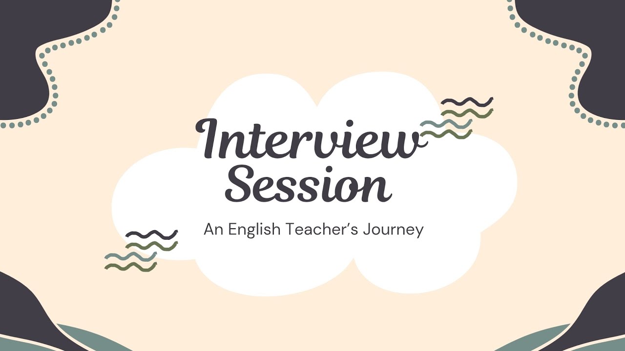 An English Teacher’s Journey: Interview Presentation on English Education