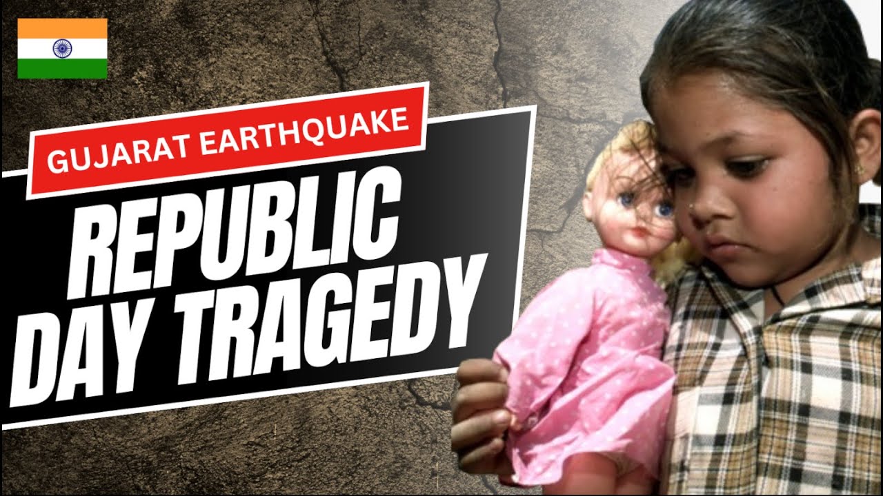 Gujarat Earthquake 2001: Republic Day Tragedy - Aftermath and Impact
