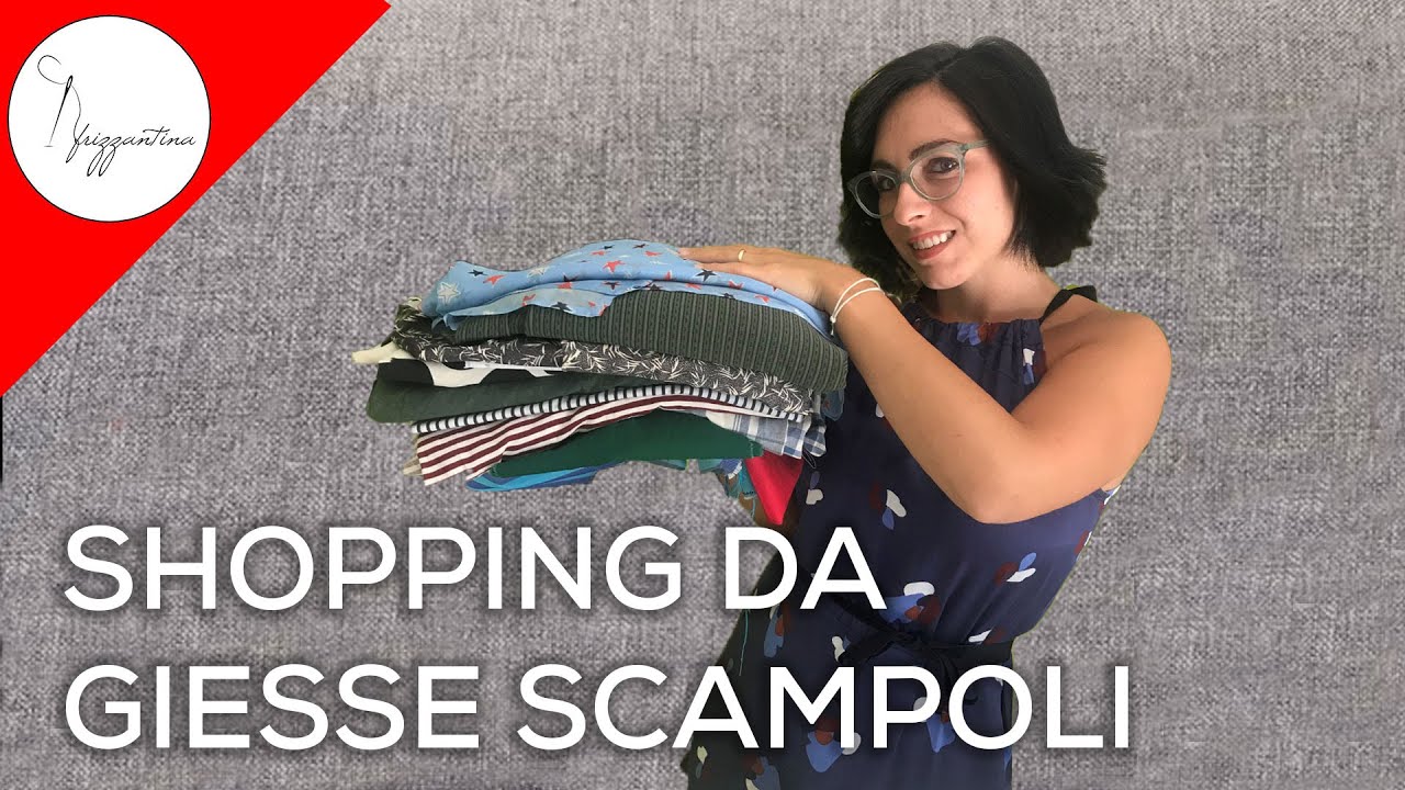 SHOPPING di STOFFE - I miei ultimi ACQUISTI da GIESSE SCAMPOLI!