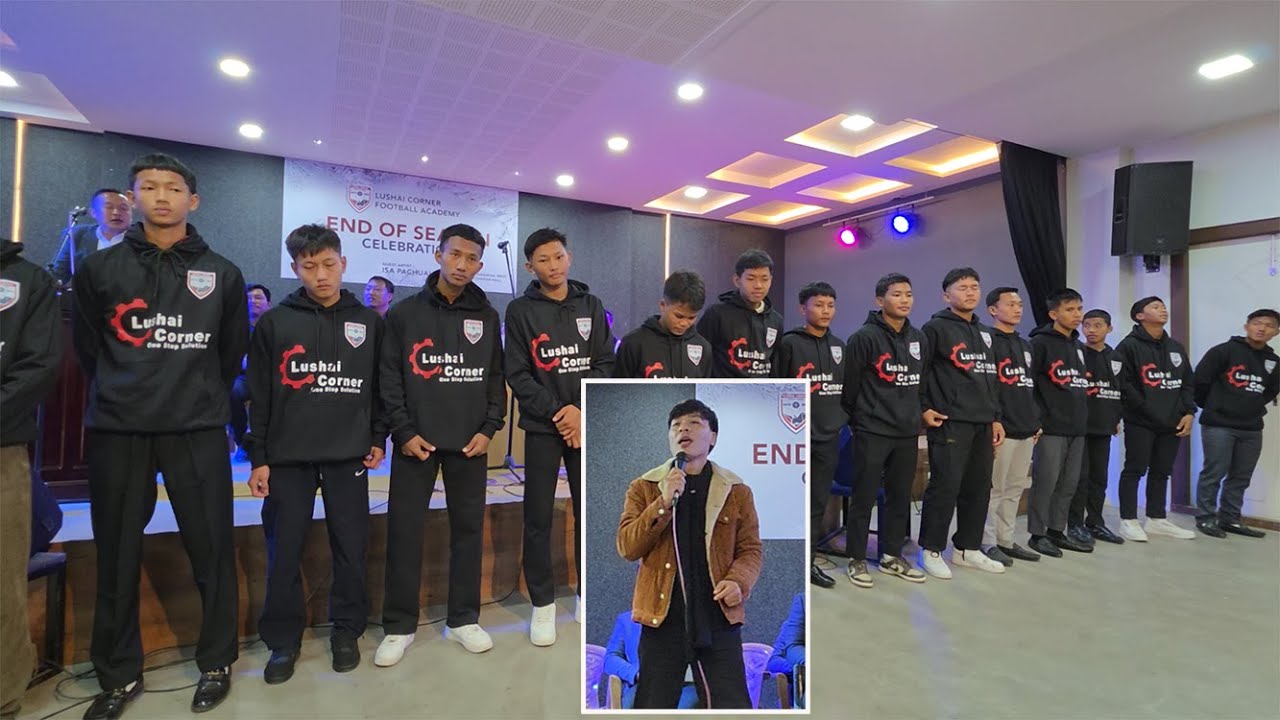LUSHAI CORNER  FA TEN  END OF SEASON HMANG / ISRAEL PACHUAU LCFA THEME SONG SA