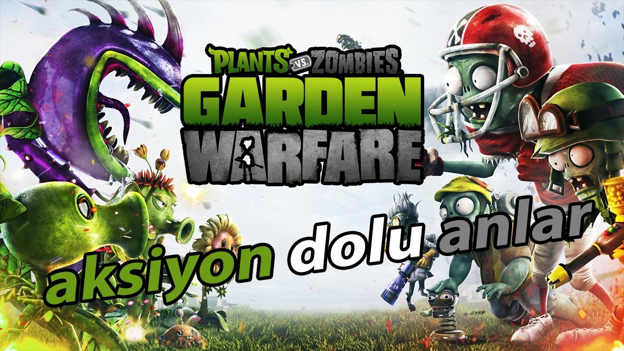 plants vs zombies garden warfare aksiyon dolu anlar
