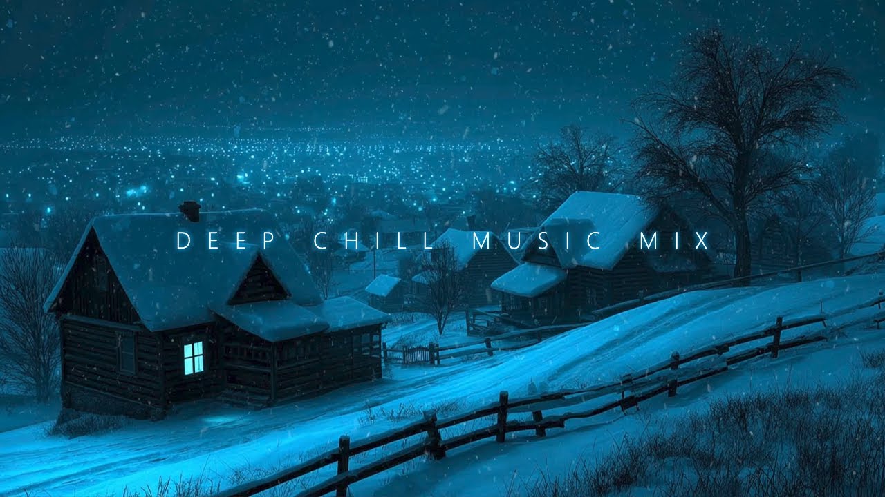 Deep Chill Music Mix for Softening Your Heavy Heart | Deep Chill Ambient Playlist