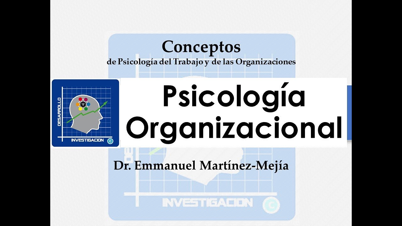 Psicología ORGANIZACIONAL: Definición, conceptos y enfoque
