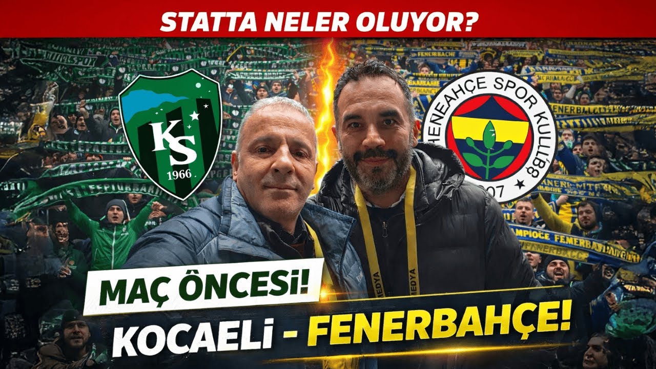 STATTA NELER OLUYOR? KOCAELİSPOR-FENERBAHÇE MAÇ ÖNCESİ