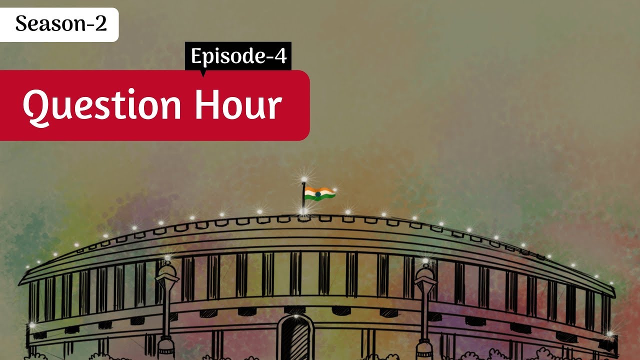 What is the Question Hour in Parliament? || Decode S2E4 || Factly