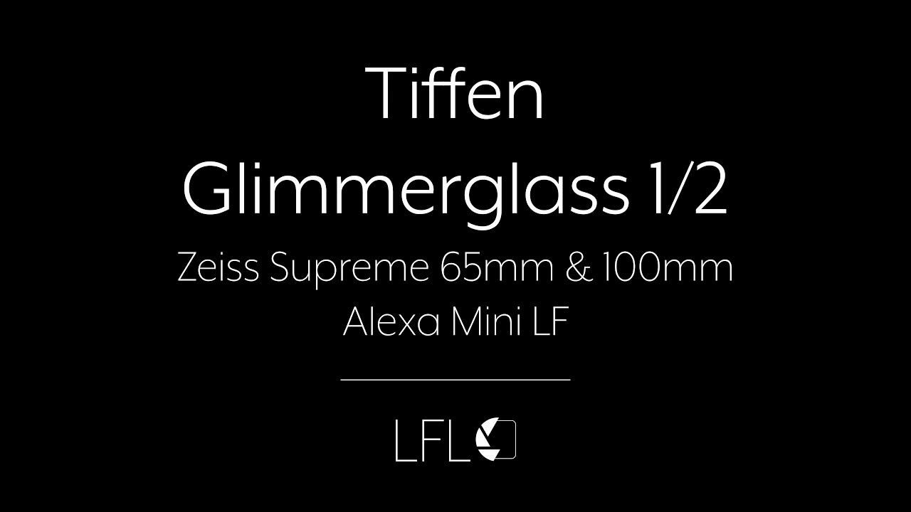 LFL | Tiffen Glimmerglass 1/2 | Filter Test