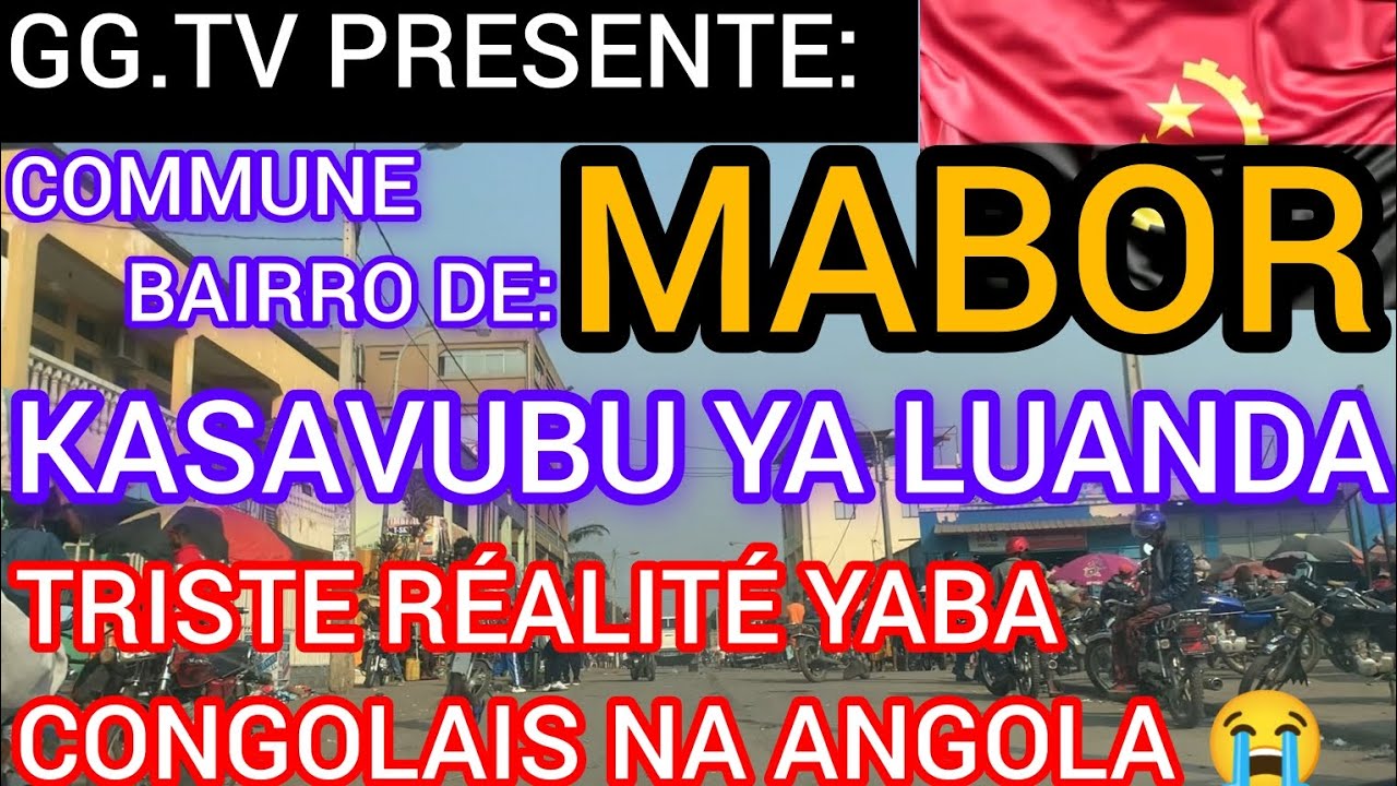 MAWA MINGI😭. VIE YABA CONGOLAIS NA BAIRRO YA MABOR NA LUANDA. KASAVUBU YA ANGOLA 