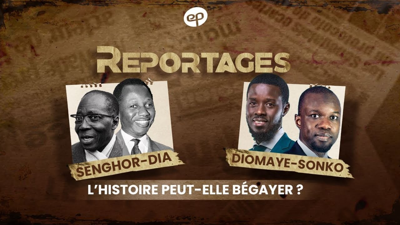 REPORTAGES : Senghor - Dia, Diomaye - Sonko, l'histoire peut-elle bégayer ? ** VOSTFR **