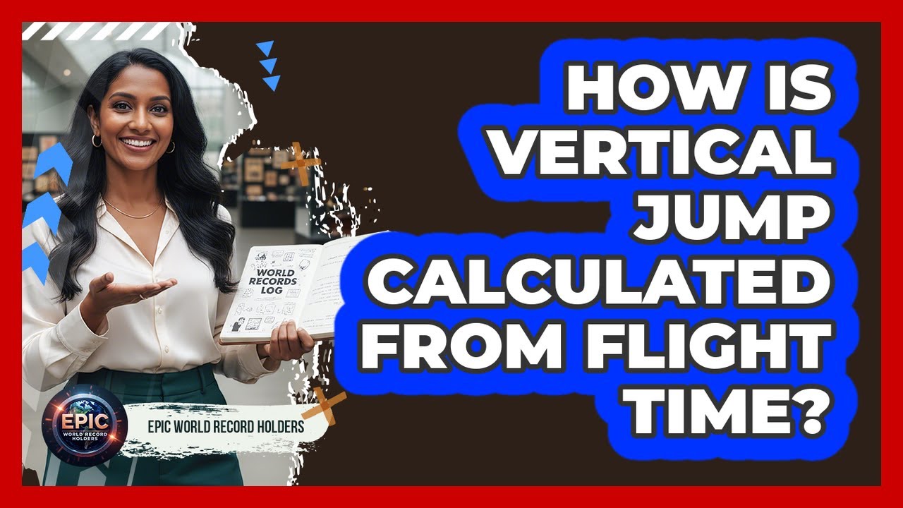 How Is Vertical Jump Calculated From Flight Time?