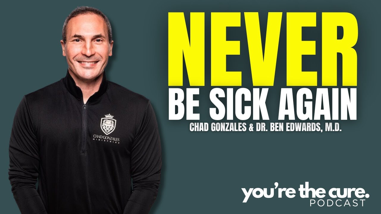 Never Be Sick Again | Chad Gonzalez