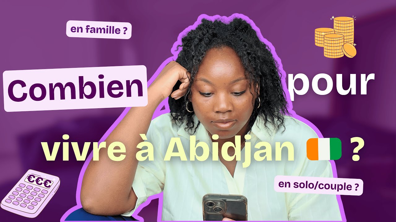 Combien ça coûte de vivre à Abidjan en 2025 ?
