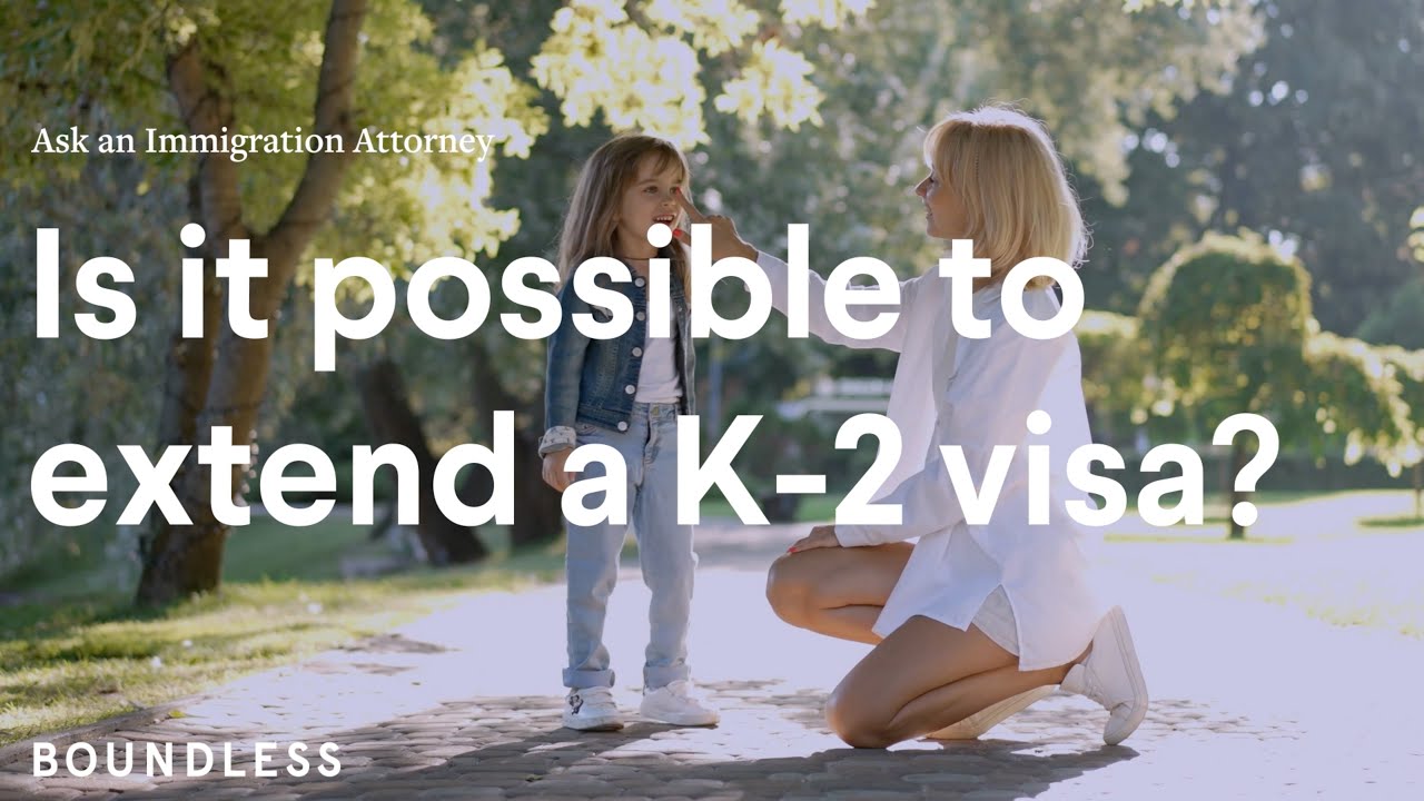Is it possible to extend a K-2 visa? | Ask an Immigration Attorney