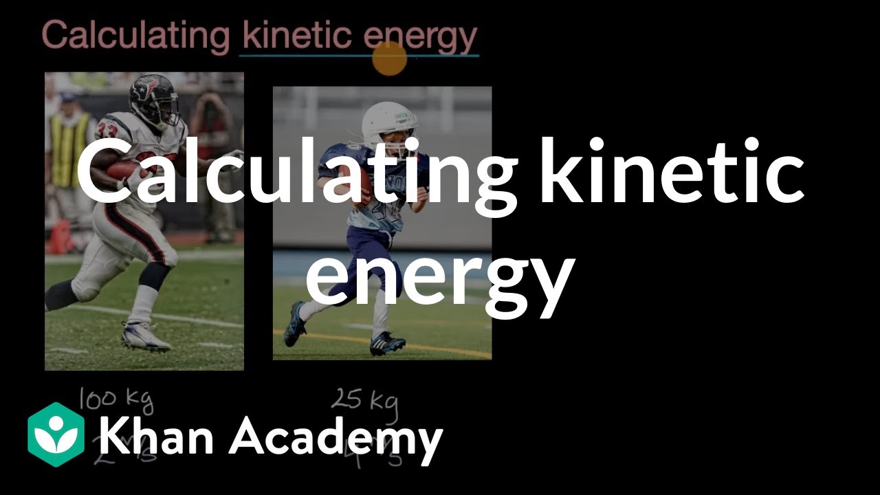 Calculating kinetic energy | Modeling energy | High school physics | Khan Academy
