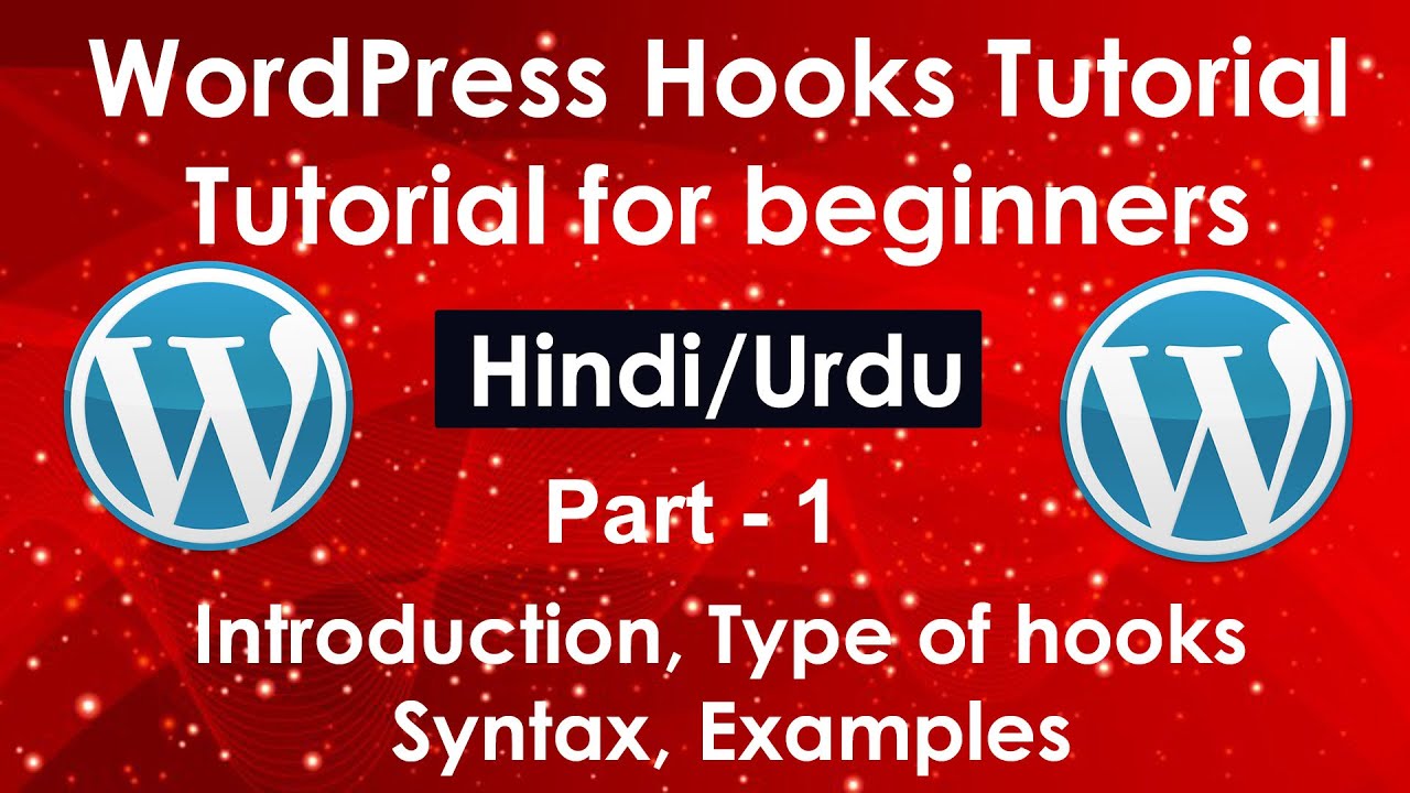 WordPress Hooks Tutorial for beginners in Hindi/Urdu Part #1| Intro, Type of hooks, Syntax, Examples