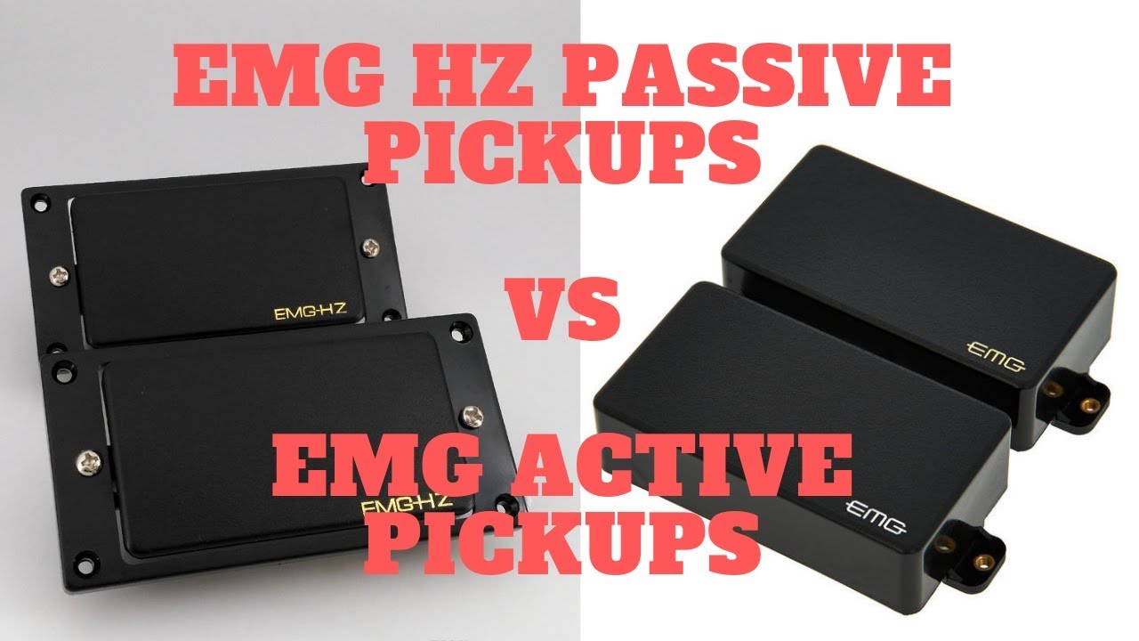 EMG HZ Passive Pickups Vs EMG Active Pickups