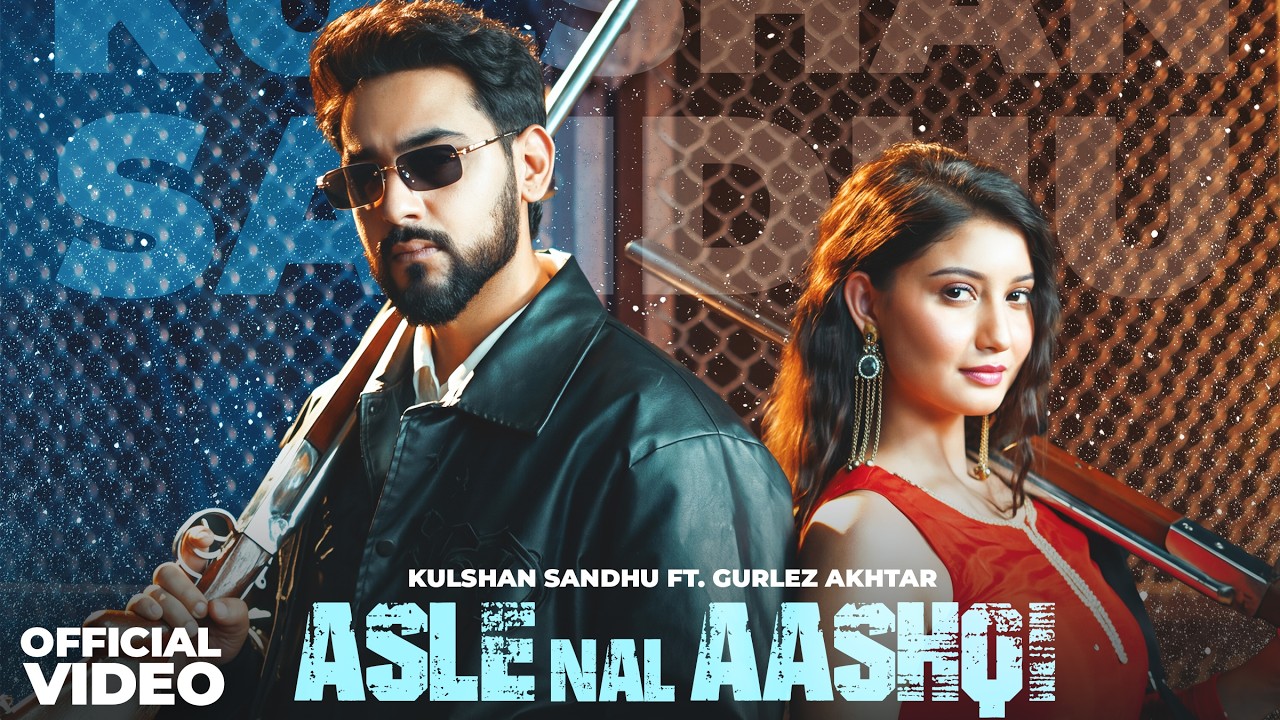 Asle Nal Aashqi | Kulshan Sandhu ft. Gurlez Akhtar | New Punjabi Songs 2026