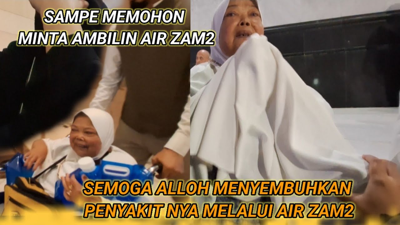 SAMPE MEMOHON MINTA AMBILIN AIR ZAM2🥺SEMOGA ALLOH MENYEMBUHKAN PENYAKIT NYA MELALUI AIR ZAM2