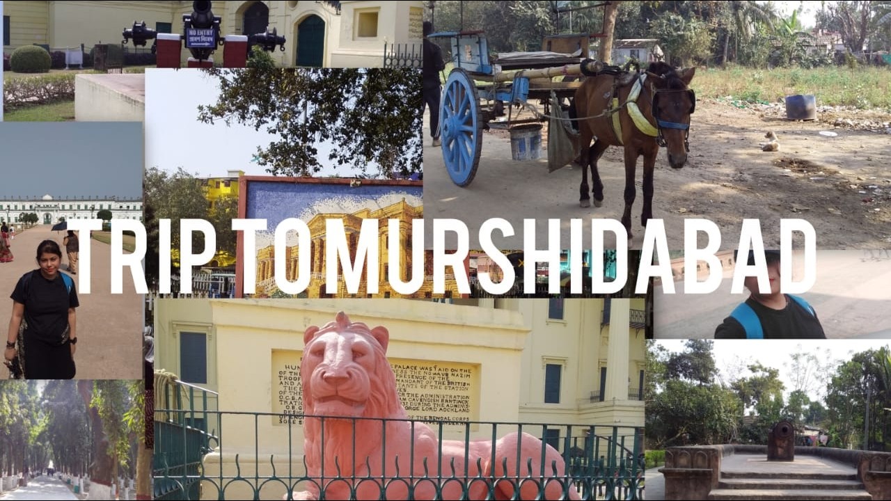 Trip to Murshidabad - The Nawabi City | Post-Exam Tour