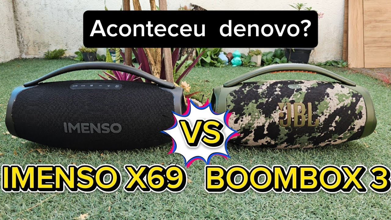 IMENSO X69 VS BOOMBOX 3.  JBL perdeu?