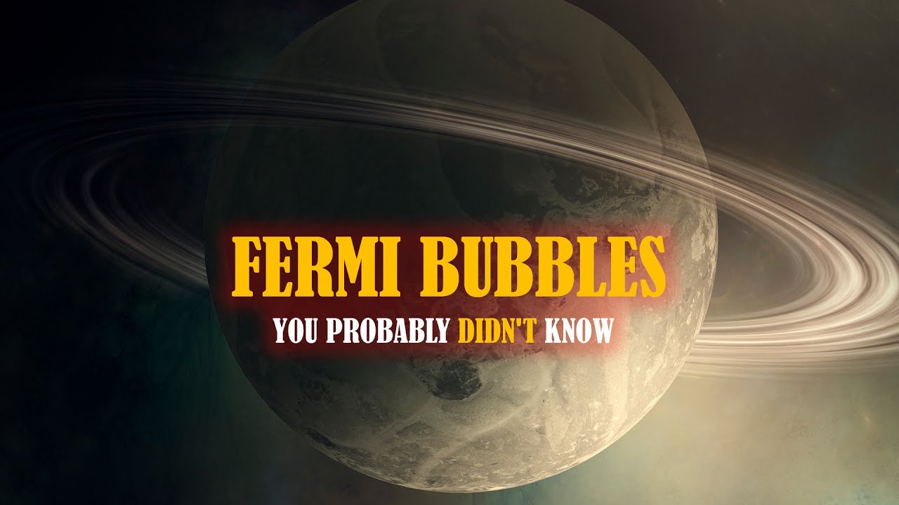 MYSTERIOUS FERMI BUBBLES
