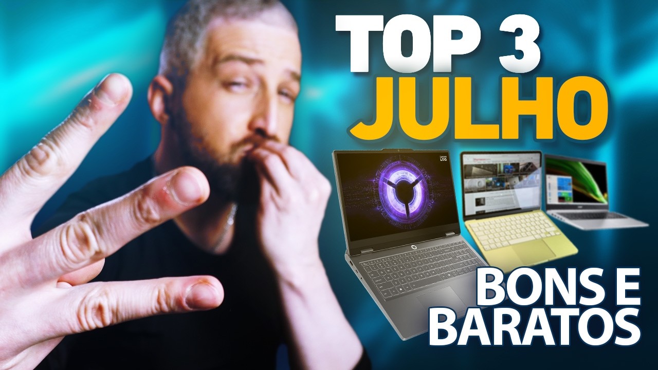 TOP 3 💻 Notebooks que valem a pena comprar em julho 2026 | Custo-Benef&iacute;cio (barato), Gamer e Premium