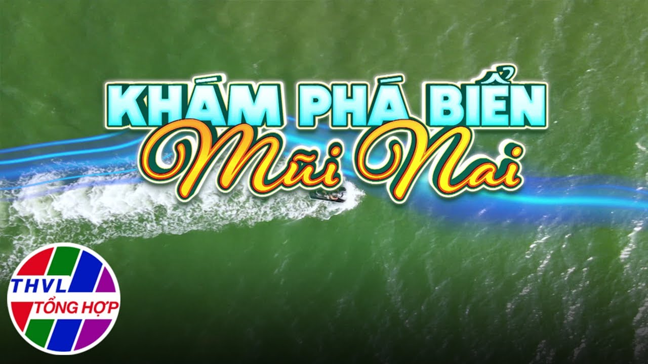 Hương sắc Việt Nam: Khám phá biển Mũi Nai