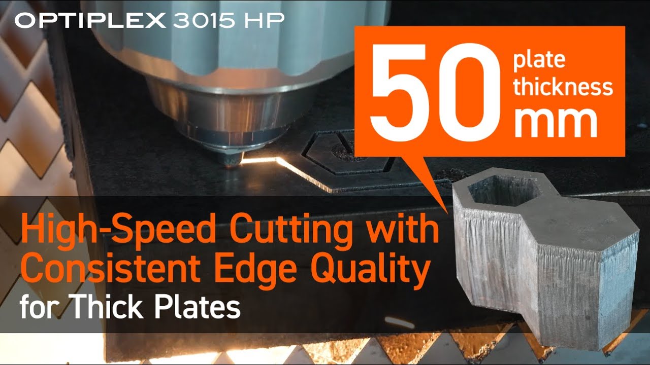 High-Speed Cutting with Consistent Edge Quality for Thick Plates｜OPTIPLEX 3015 HP