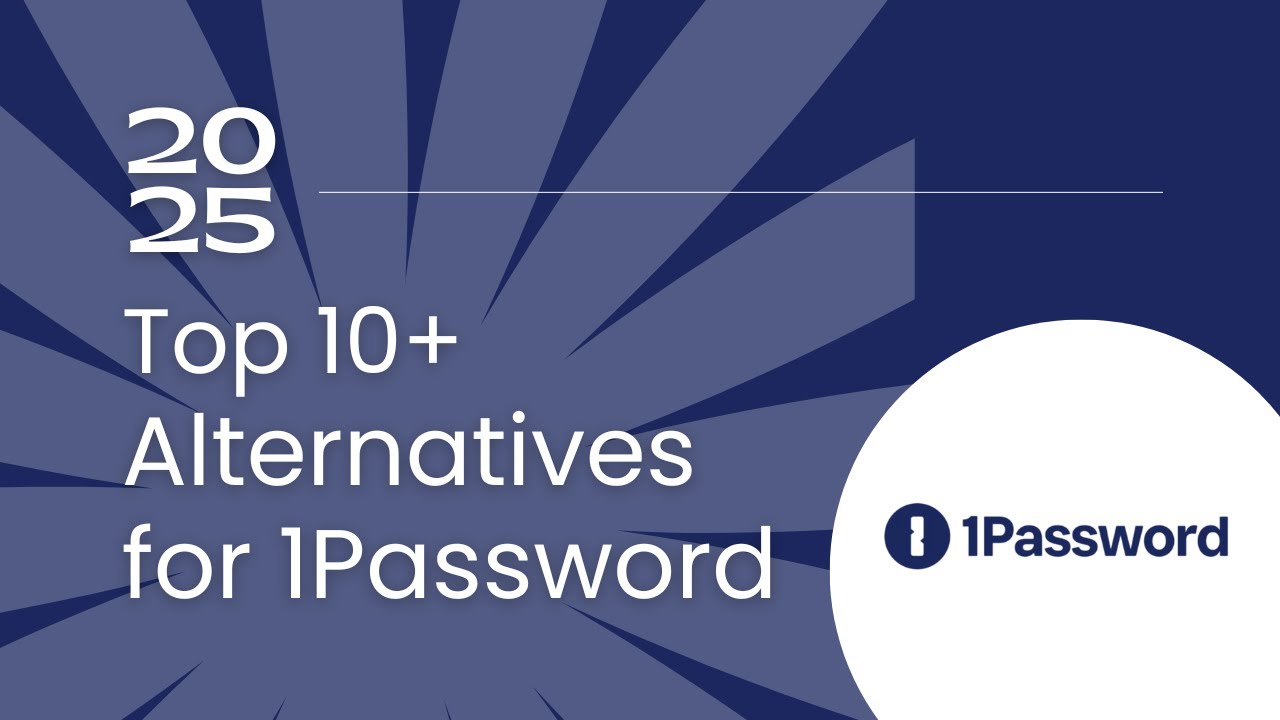 Top 10+ Alternatives for 1Password in 2025