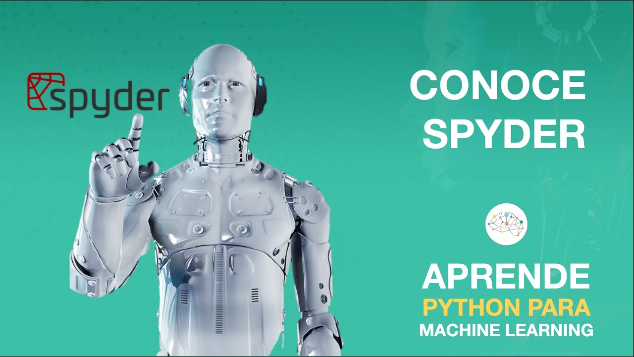 ¿CÓMO FUNCIONA EL IDE SPYDER?  | Aprende Python para Machine Learning | AprendeIA