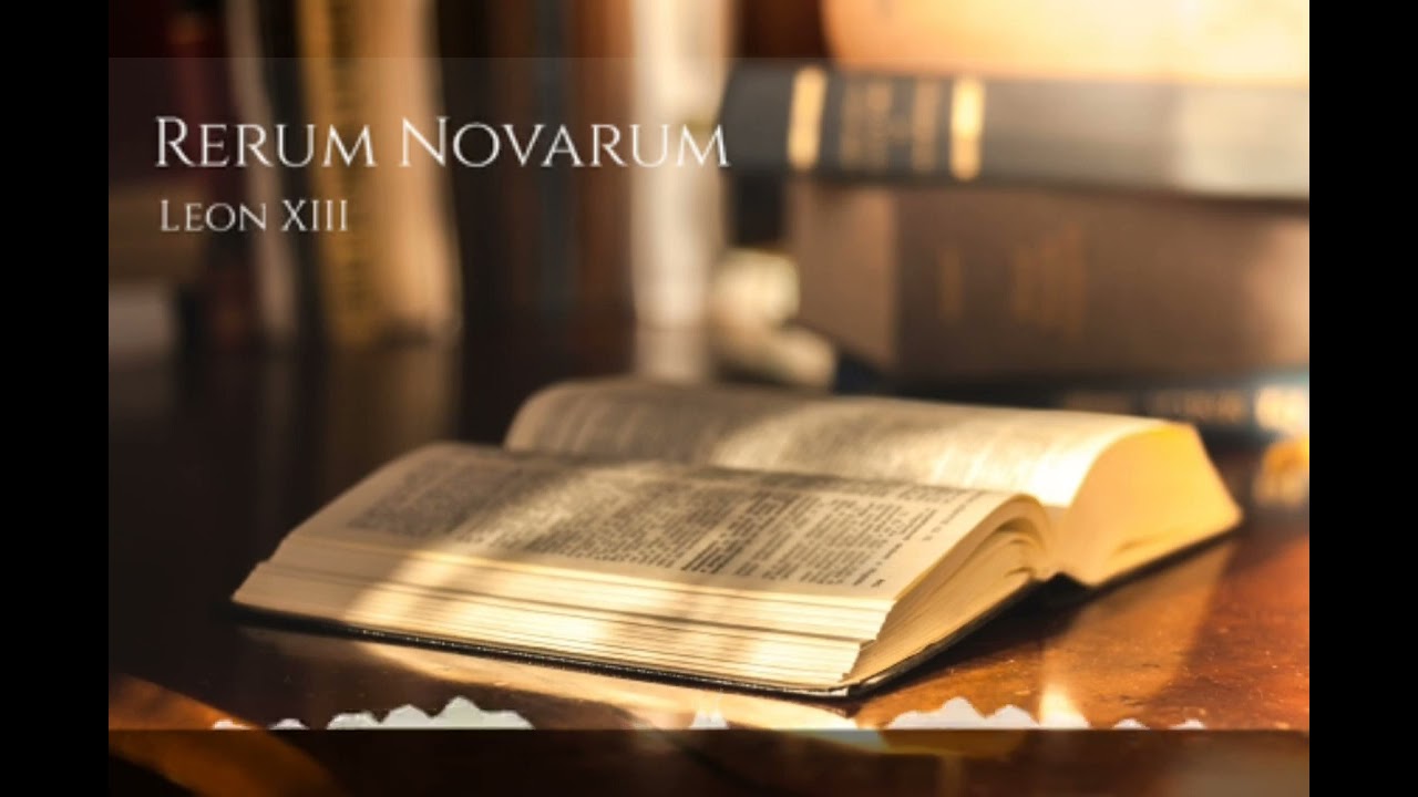 Rerum Novarum (1891) - Audio Fr (Texte inaugural de la Doctrine Sociale de L'&Eacute;glise Catholique)