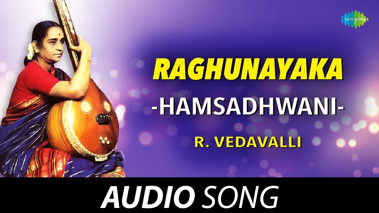 Raghunayaka | Hamsadhwani | R Vedavalli | Tamil Carnatic Music