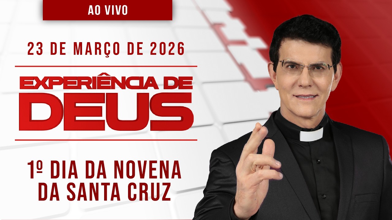 EXPERI&Ecirc;NCIA DE DEUS | 23/03/26 | 1&ordm; DIA DA NOVENA DA SANTA CRUZ | @PadreManzottiOficial​