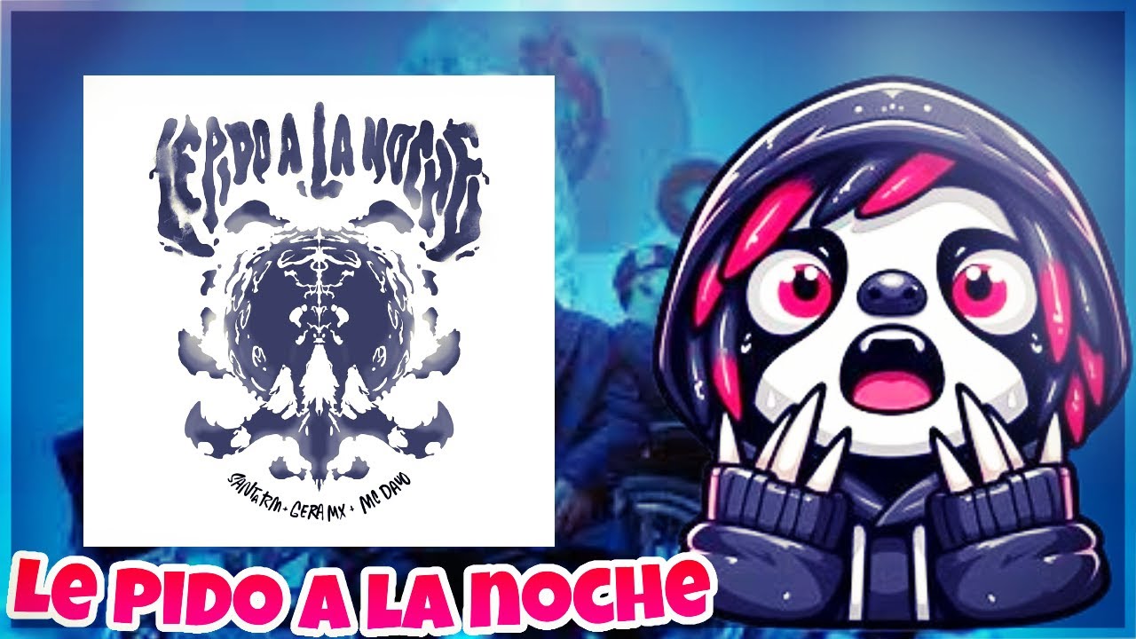 🌒 Le Pido a la Noche — Santa RM, Gera MX y MC Davo | Reacción honesta a una reflexión con flow
