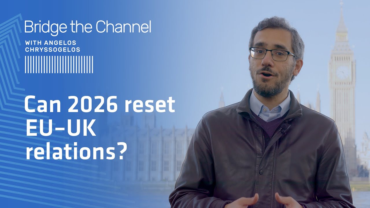 Can 2026 reset EU-UK relation?  - Bridge the Channel