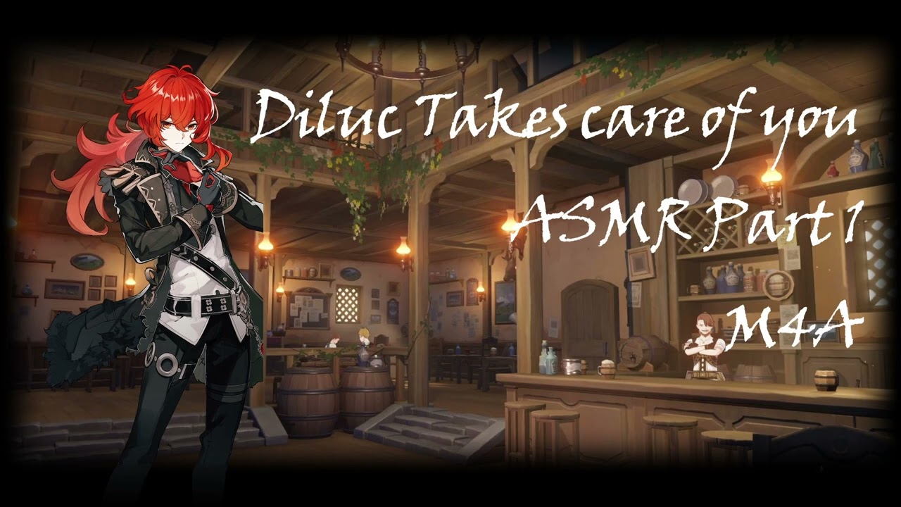 Diluc Takes Care of You | X Listener ASMR RP [M4A]