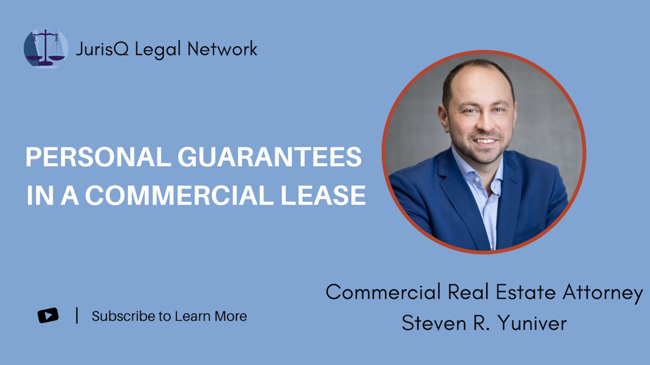 Steven R. Yuniver: Personal Guarantees in a Commercial Lease Explained.