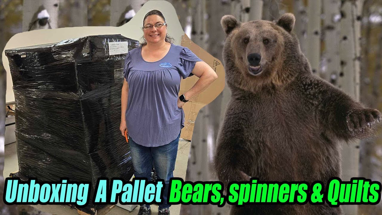 Unboxing a pallet with Bears, Spinners and Quilts. THE BEAR WANTS TO SEE WHAT IS INSIDE!!!