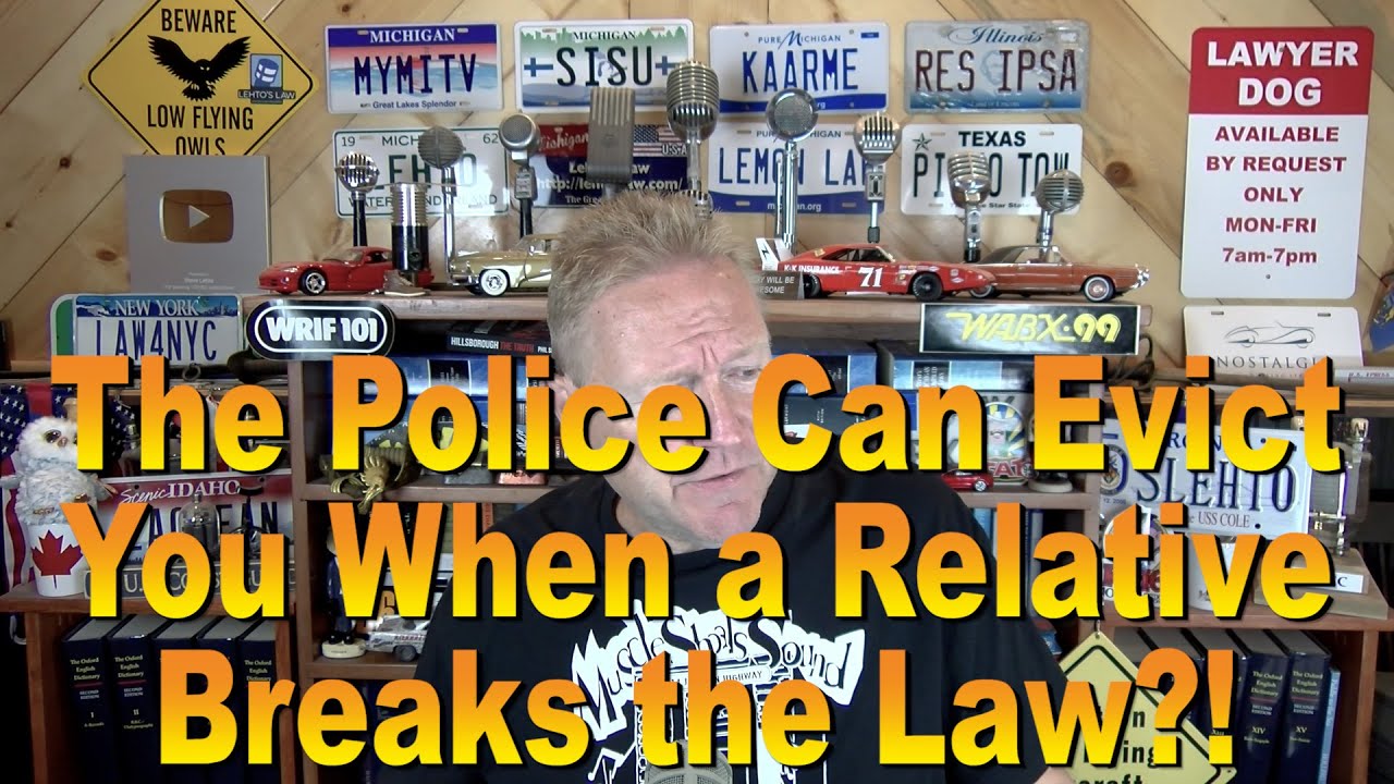Police Can Evict You When Your Relative Breaks the Law?