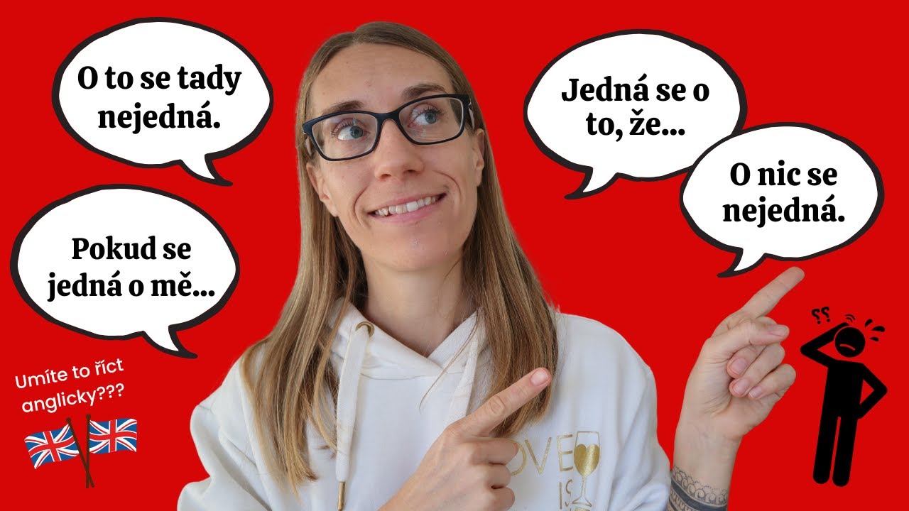 Mluvená angličtina: Pokud se jedná o mě... O co se jedná? O to se tady nejedná.