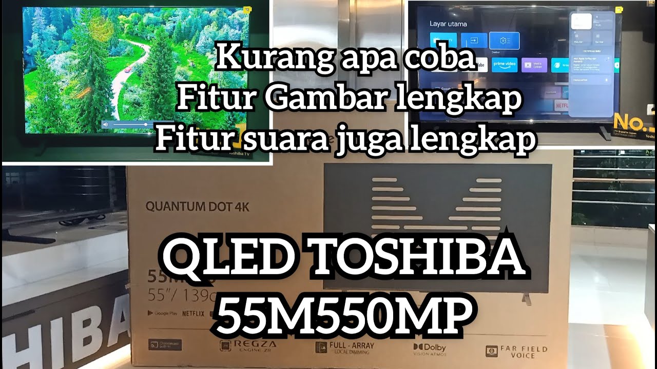 NEW !! REVIEW QLED TOSHIBA TERBARU 55M550MP TAMBAH LENGKAP SAJA