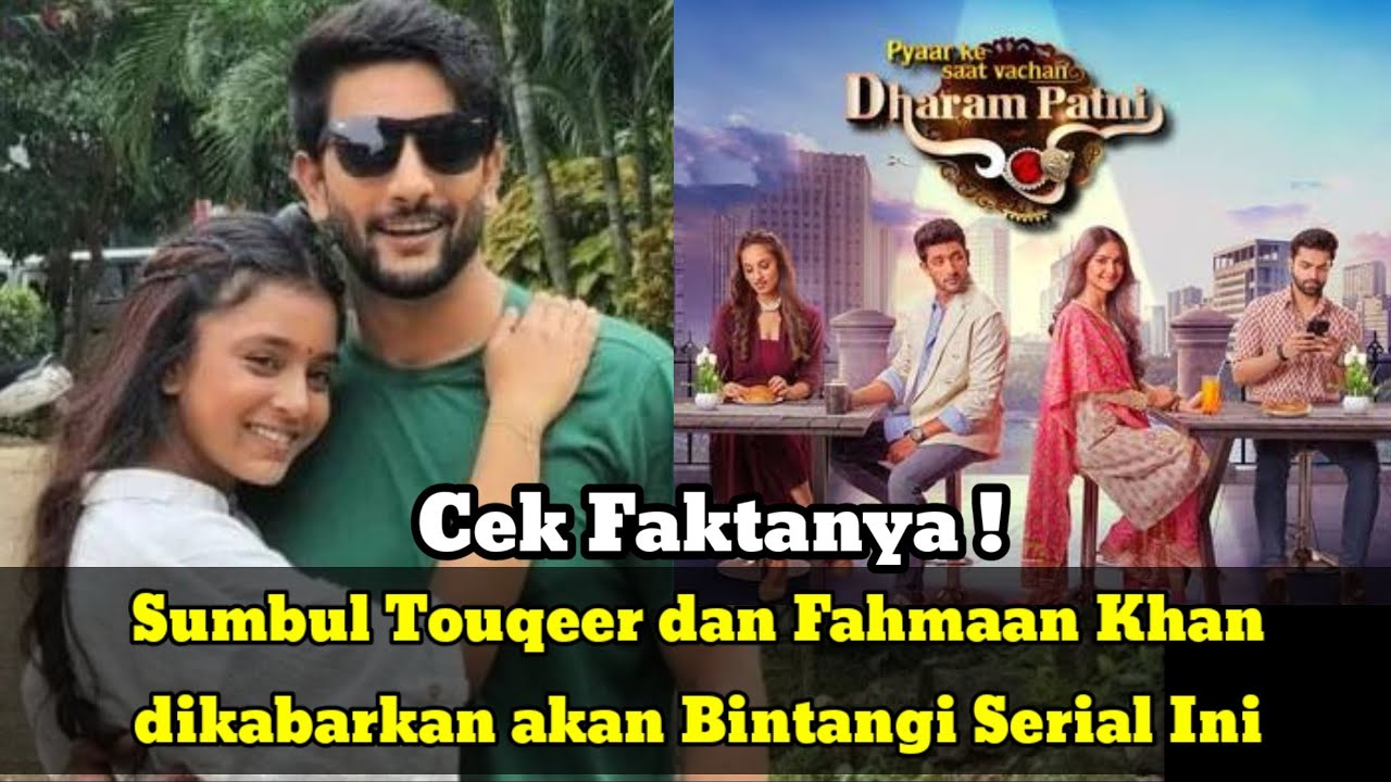FILM BARU SUMBUL TOUQEER KHAN DAN FAHMAAN KHAN IMLIE ANTV