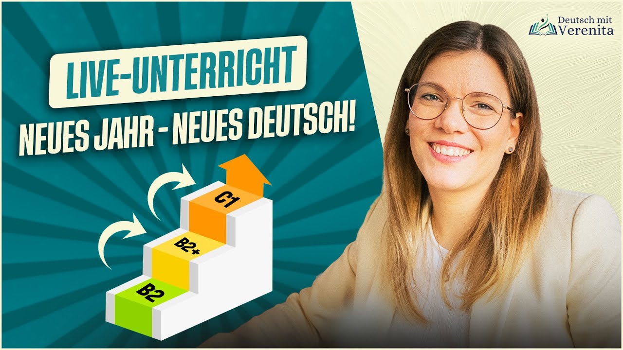 Deutsch-Live-Unterricht: Neues Jahr - Neues Deutsch! ✨ So lernst du effektiv auf B2/C1 Niveau 😍