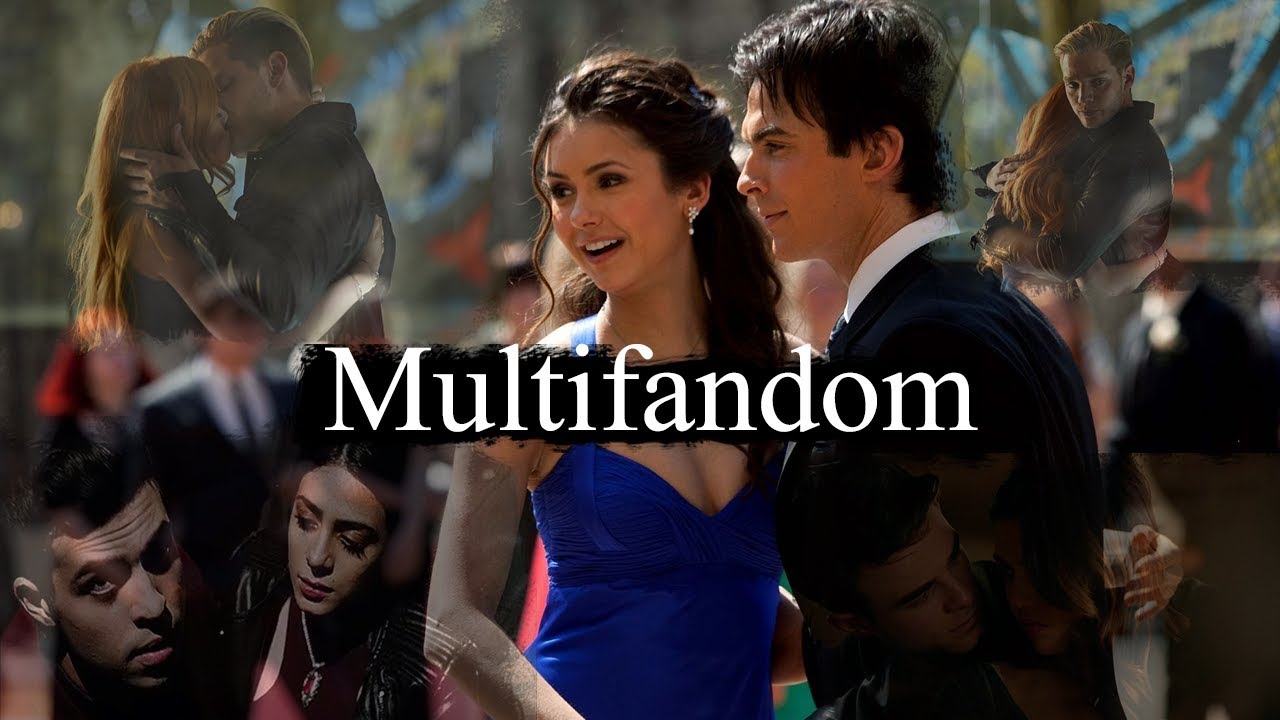 ❖ Multifandom❖Музыкальная нарезка❖Дневники вампира,Сумеречные охотники,Древние❖