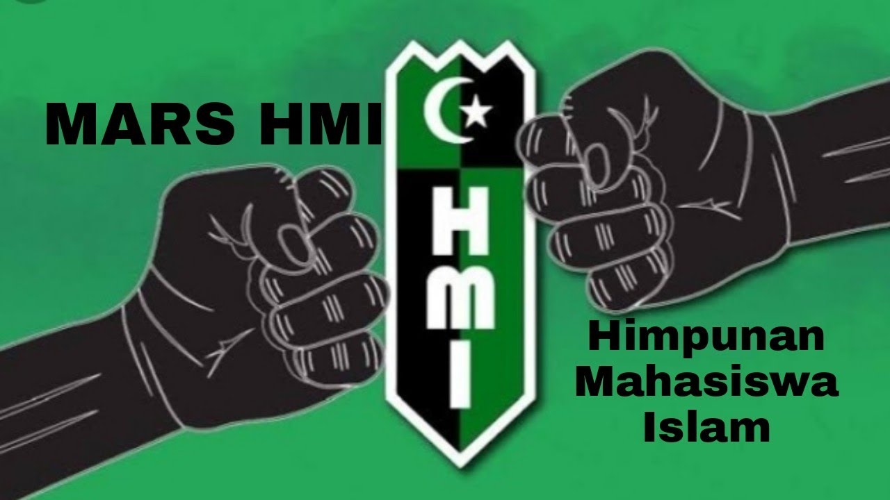Mars HMI : ( lagu Himpunan Mahasiswa Islam)