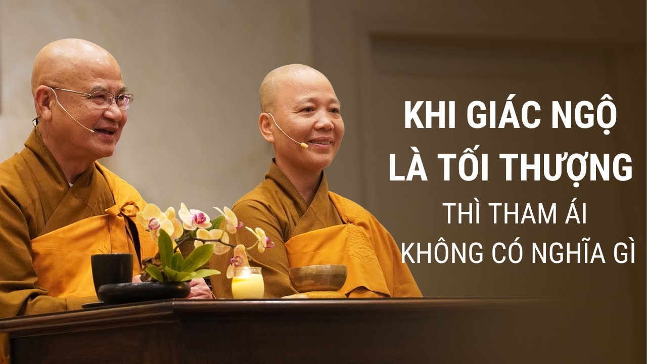 KHI GIÁC NGỘ LÀ TỐI THƯỢNG, THÌ THAM ÁI KHÔNG CÓ NGHĨA GÌ | THIỀN VIỆN SUỐI TỪ