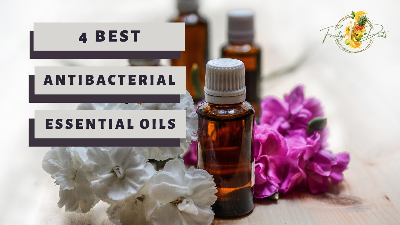 4 Best Antibacterial Essential Oils | How They Work
