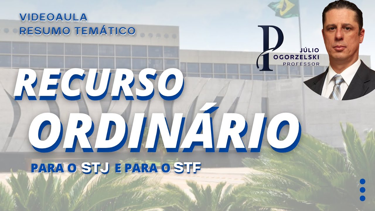 RECURSO ORDINÁRIO NO STJ E NO STF